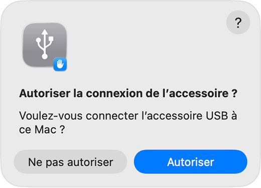 Alerte macOS intitulée « Autoriser la connexion de l’accessoire ? », avec la question « Voulez-vous connecter l’accessoire USB à ce Mac ? », et les boutons « Ne pas autoriser » et « Autoriser ».