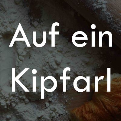 Auf ein Kipfarl