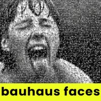 bauhaus faces