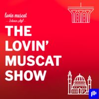 The Lovin Muscat Show